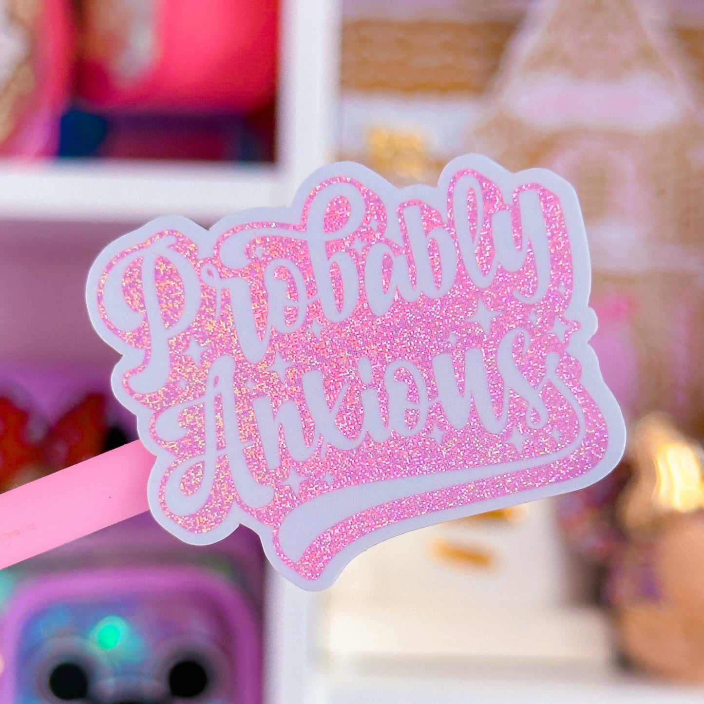 Waterproof Sticker - Probably Anxious