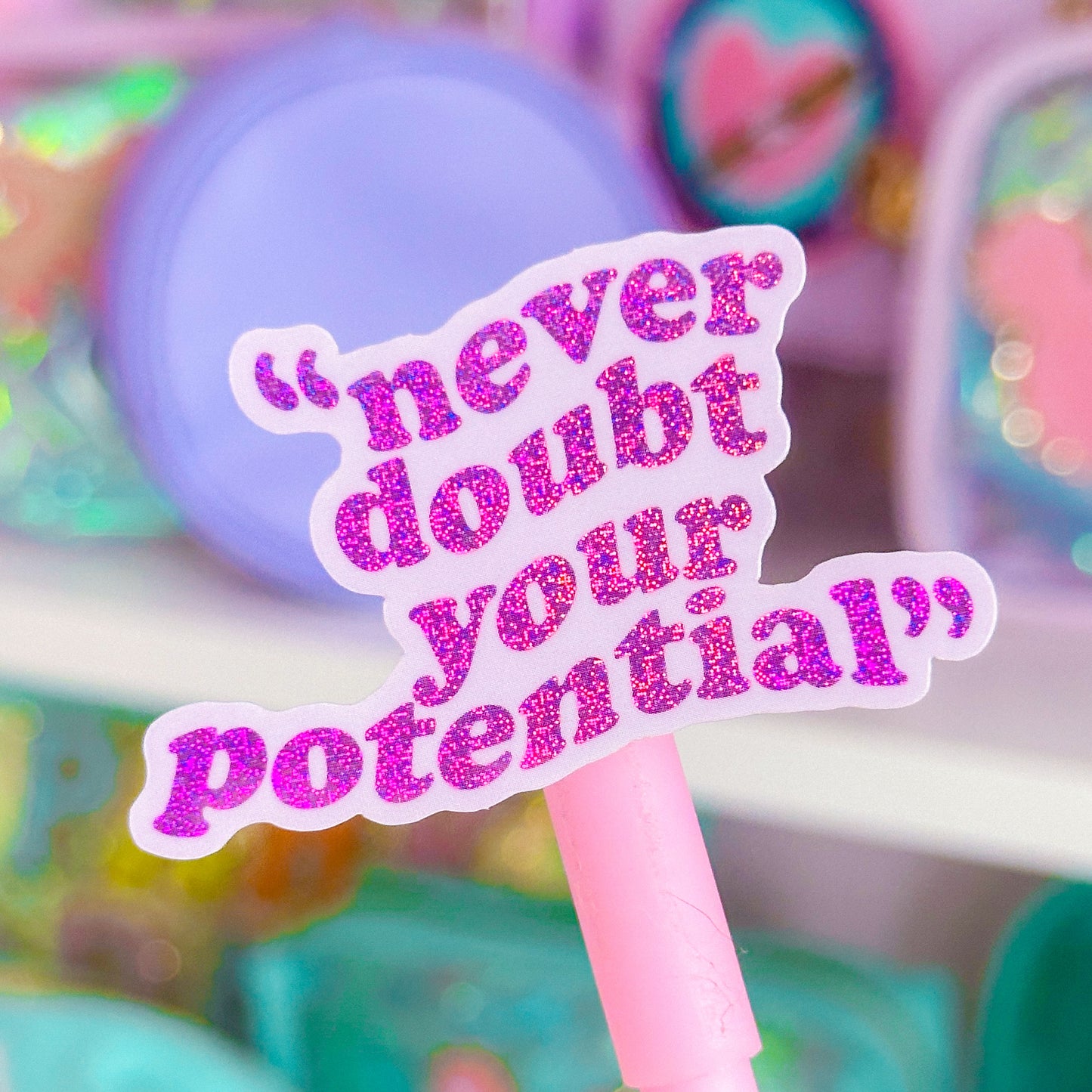 Waterproof Sticker - Never Doubt Your Potential