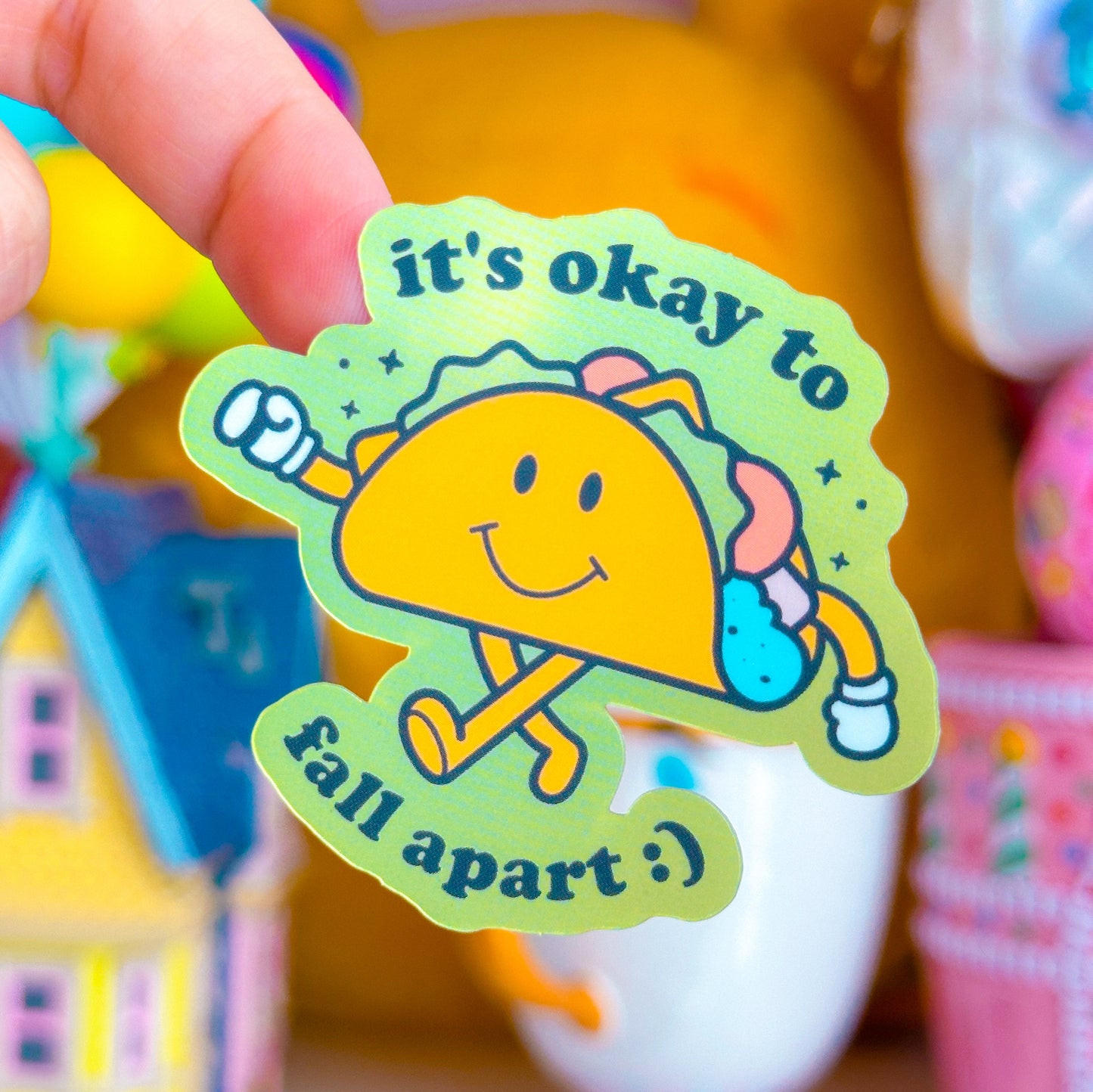 Waterproof Sticker - It's Okay To Fall Apart TACO