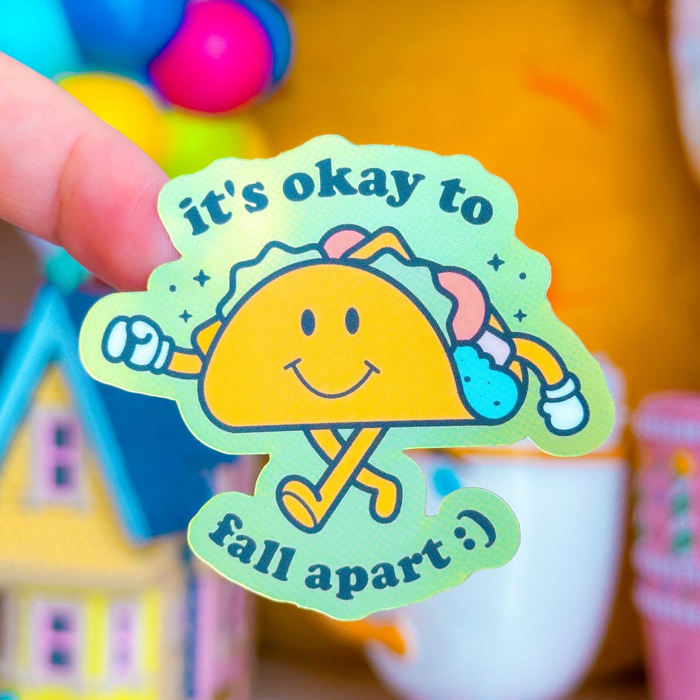 Waterproof Sticker - It's Okay To Fall Apart TACO