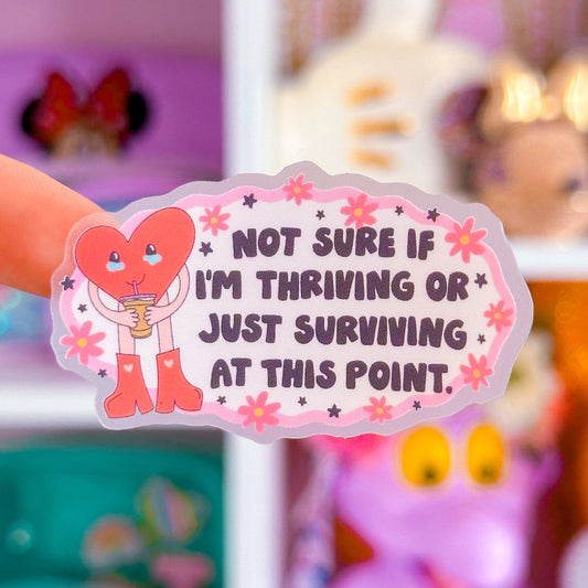 Waterproof Sticker - Thriving or Surviving