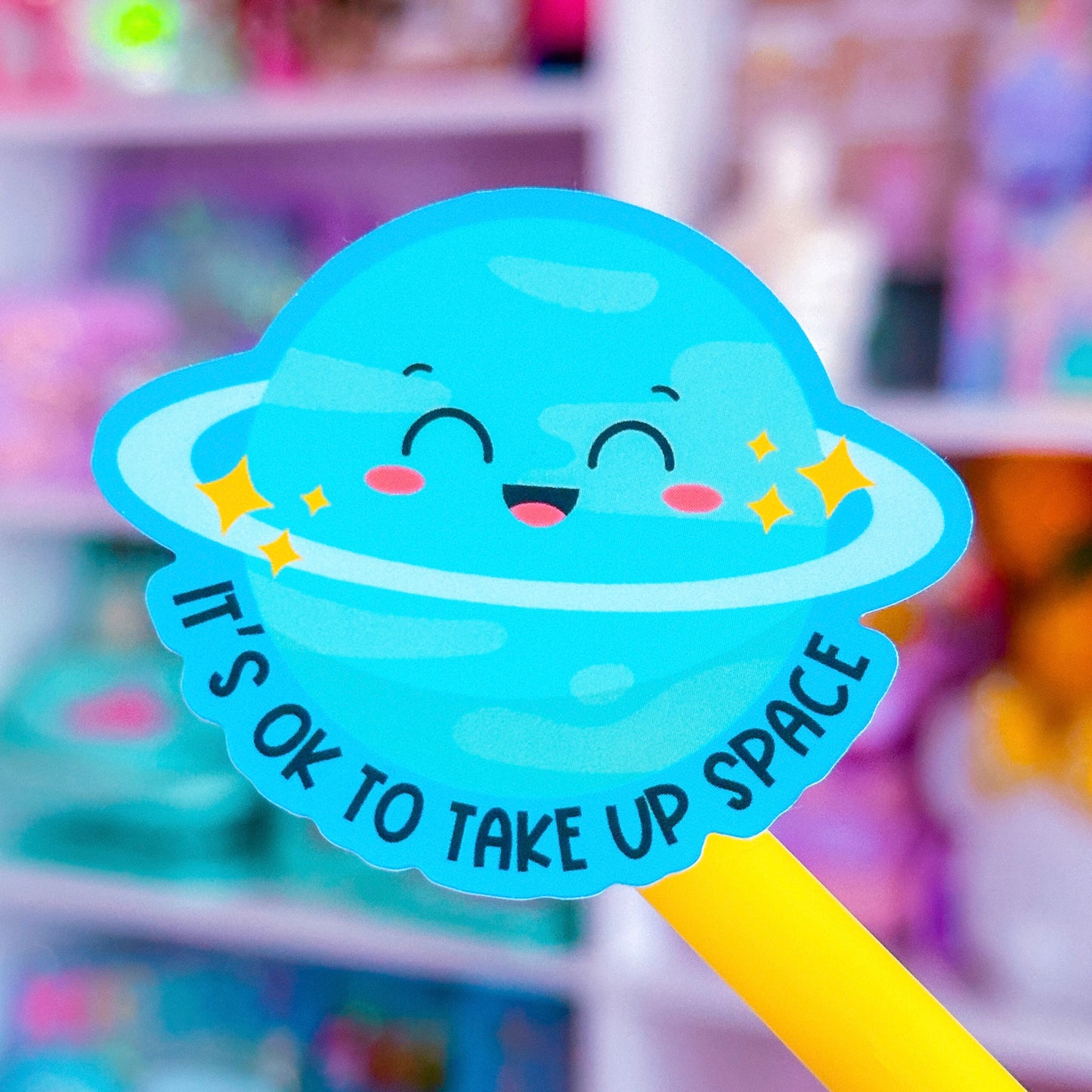 Waterproof Sticker - It's Okay To Take Up SPACE
