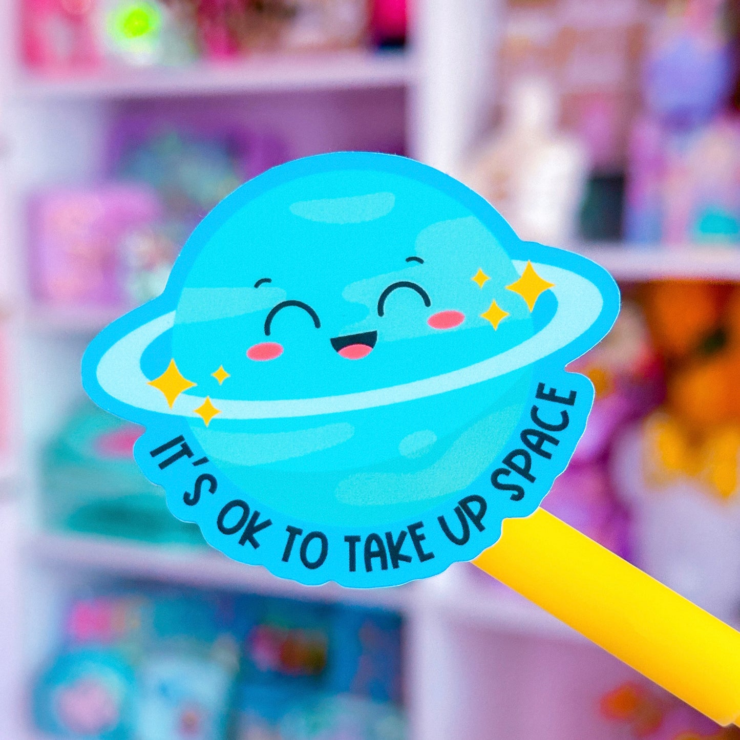 Waterproof Sticker - It's Okay To Take Up SPACE