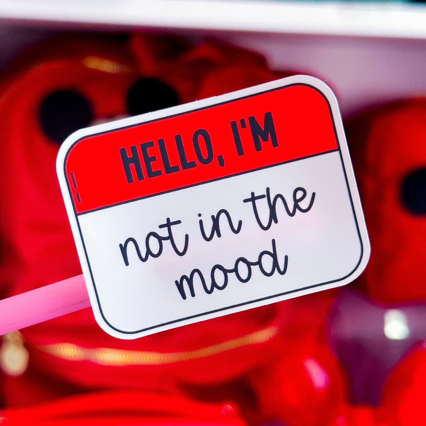 Waterproof Sticker - Hello, I'm Not In The Mood