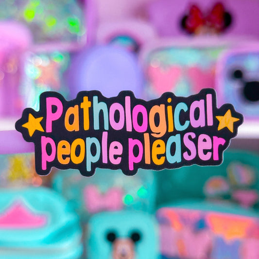 Waterproof Sticker - Pathological People Pleaser