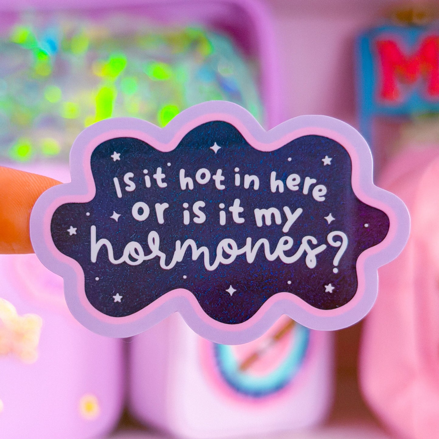 Waterproof Sticker - Is It Hot or Is It My Hormones?