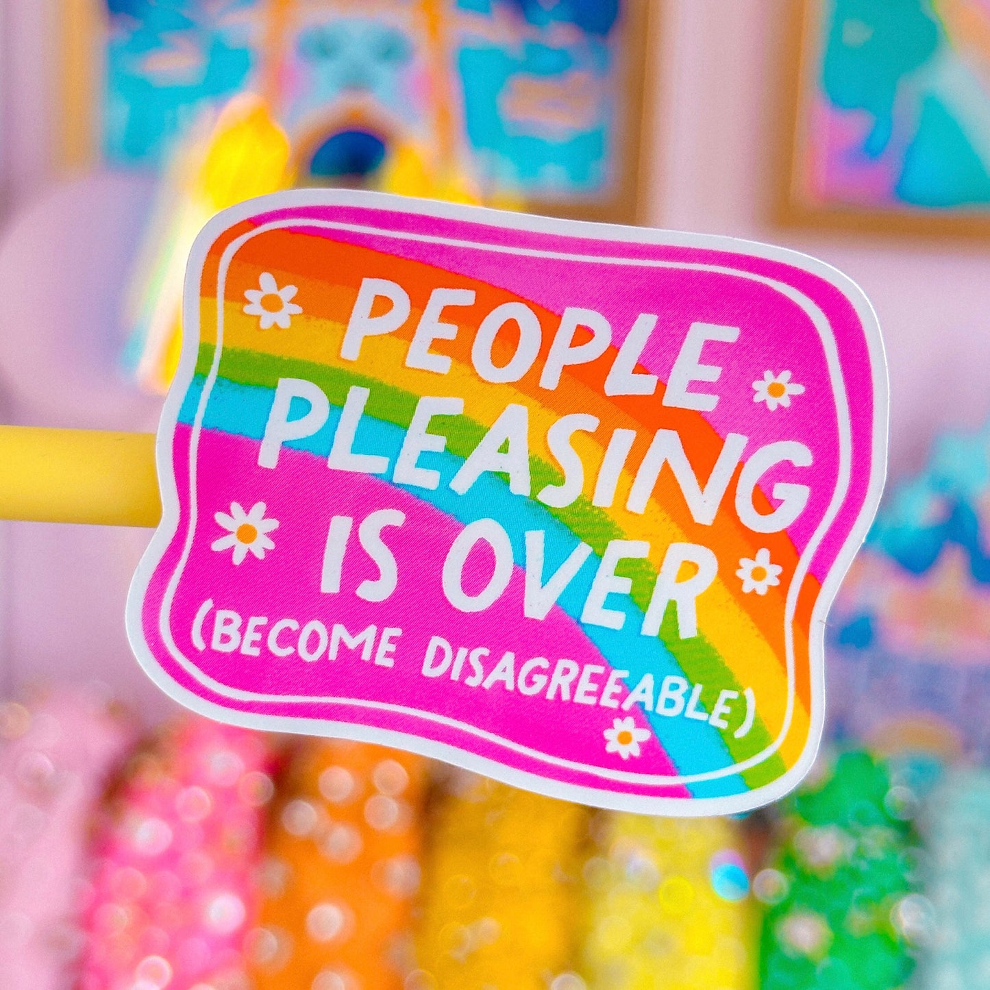 Waterproof Sticker - People Pleasing Is Over
