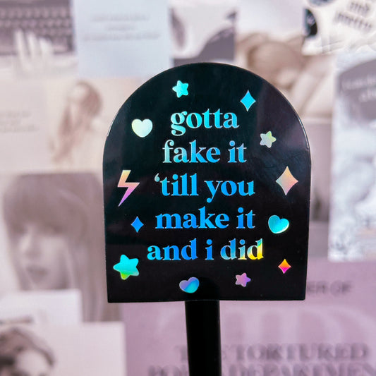 Waterproof Sticker - TTPD Gotta Fake It Till You Make It