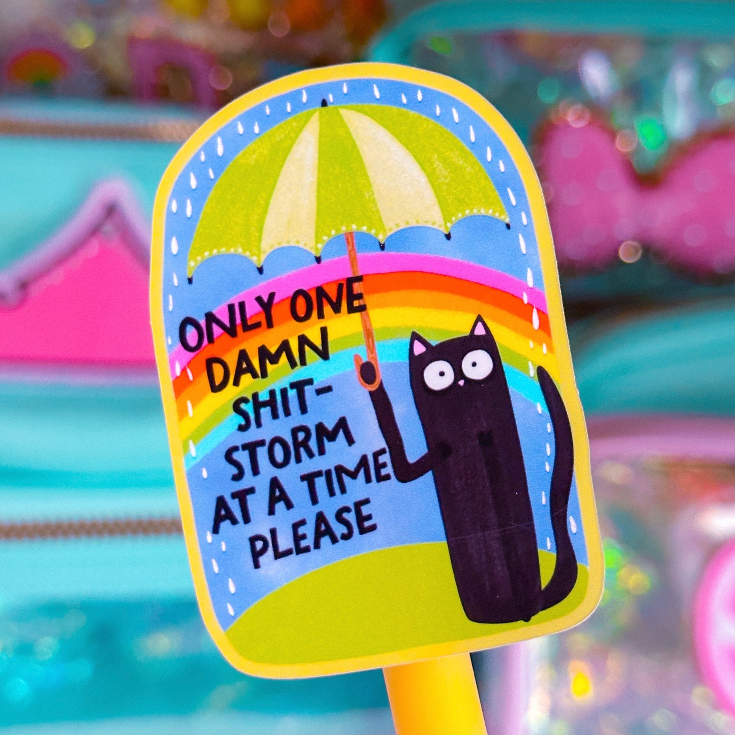 Waterproof Sticker - One SHITSTORM At A Time