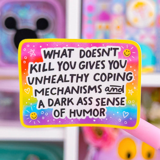 Waterproof Sticker - Unhealthy Coping & Dark Humor