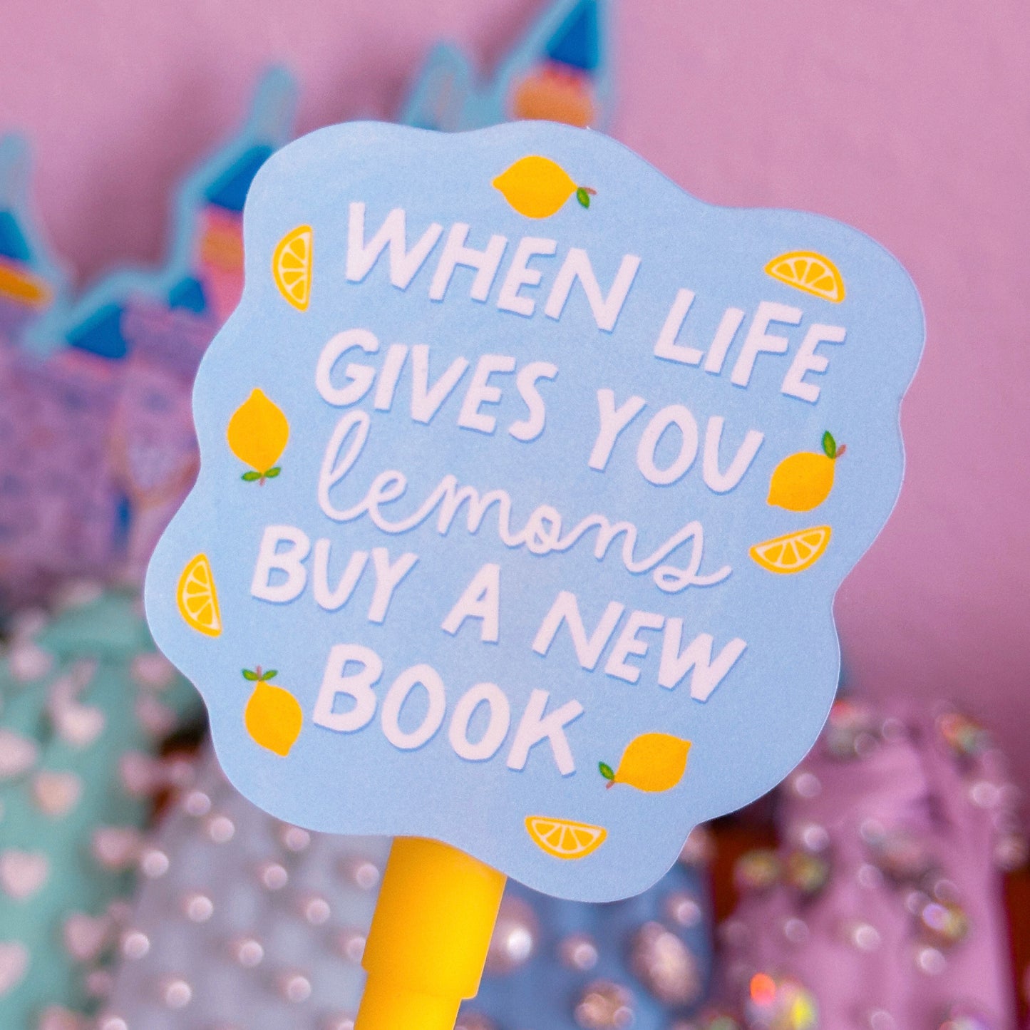 Waterproof Sticker - When Life Gives You Lemons, BUY A NEW BOOK