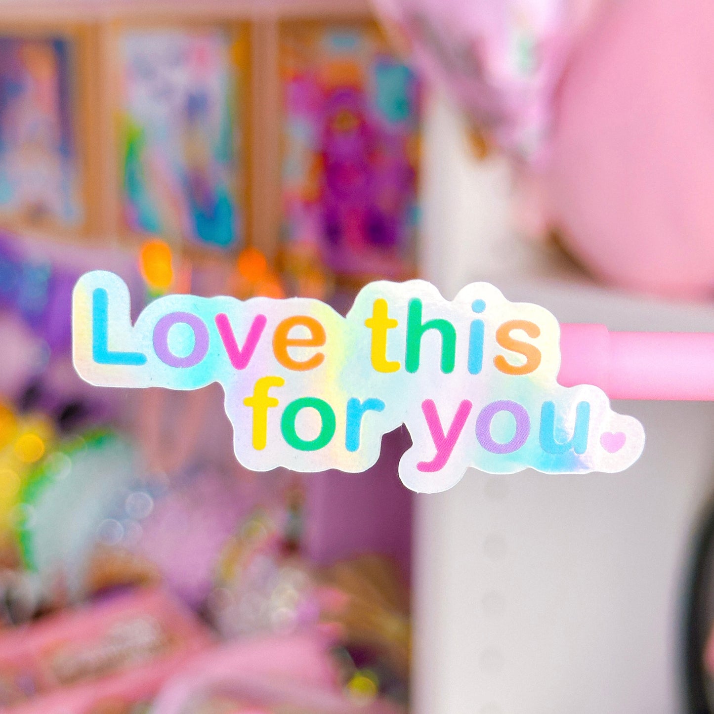 Waterproof Sticker - Love this for you