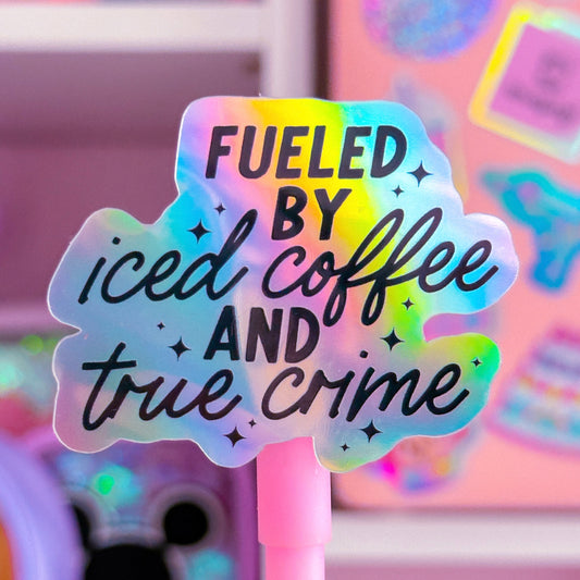 Waterproof Sticker - Fueled By Coffee & True Crime