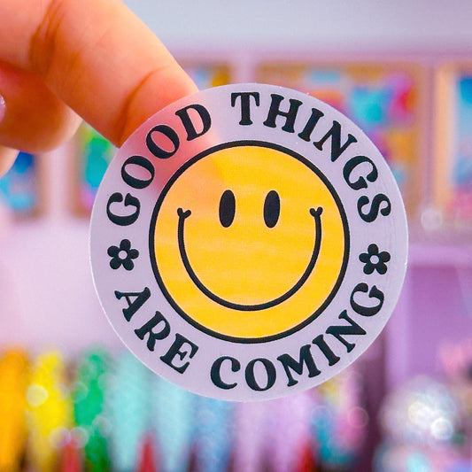Waterproof Sticker - Good Things Are Coming