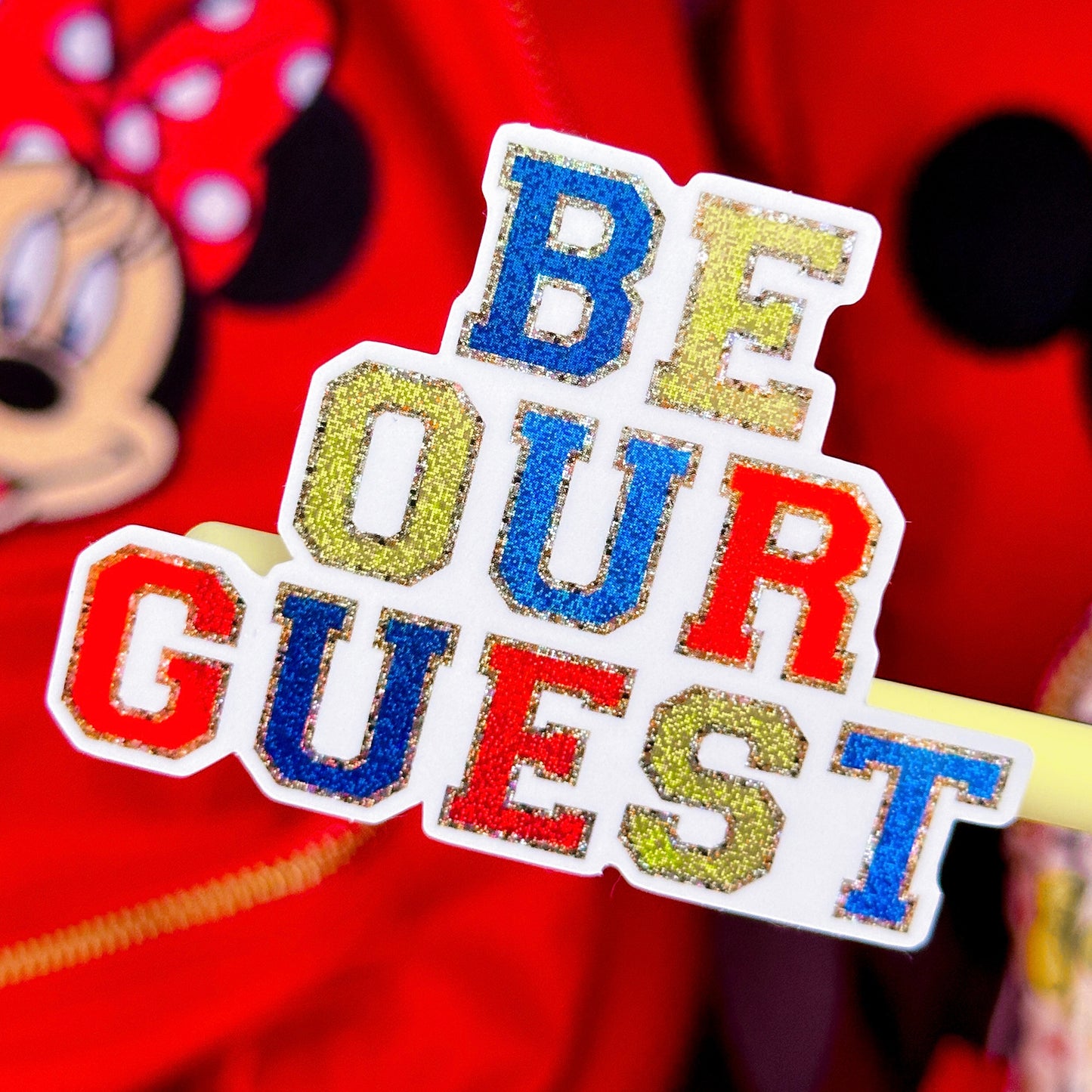 Waterproof Sticker - Varsity Letter "Be Our Guest"