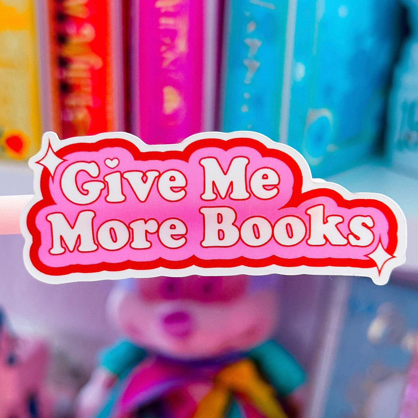 Waterproof Sticker - Give Me More Books