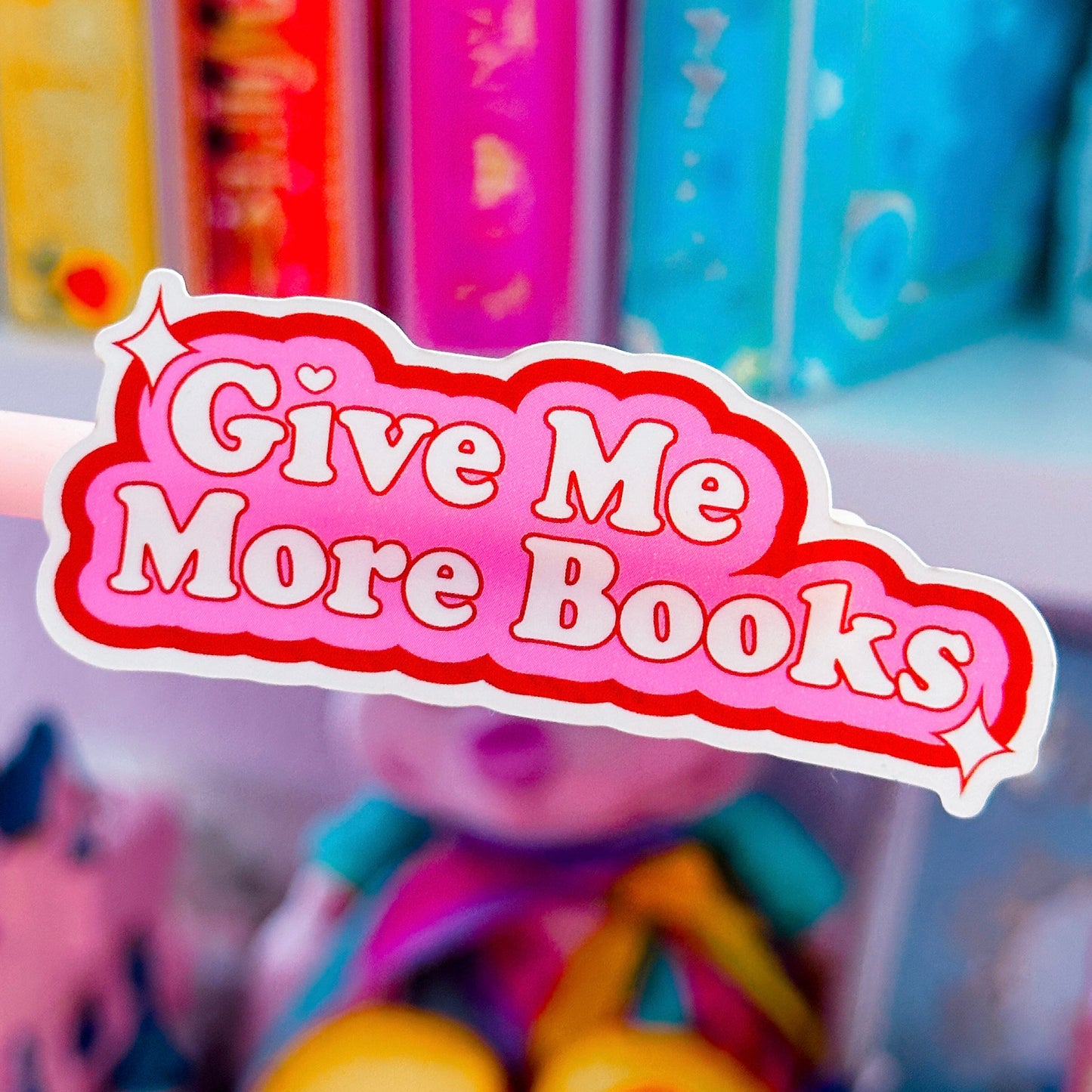 Waterproof Sticker - Give Me More Books