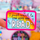 Waterproof Sticker - Stay Home And Read