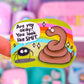 Waterproof Sticker - You Look Like Sh!t