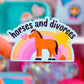 Waterproof Sticker - Horses & Divorces