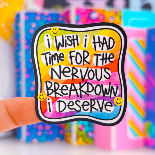 Waterproof Sticker - No Time For a Nervous Breakdown