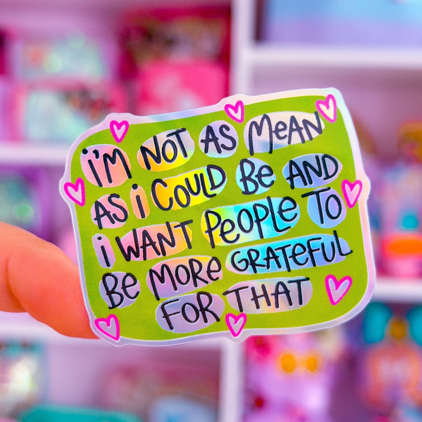 Waterproof Sticker - I'm Not As Mean As I Could Be