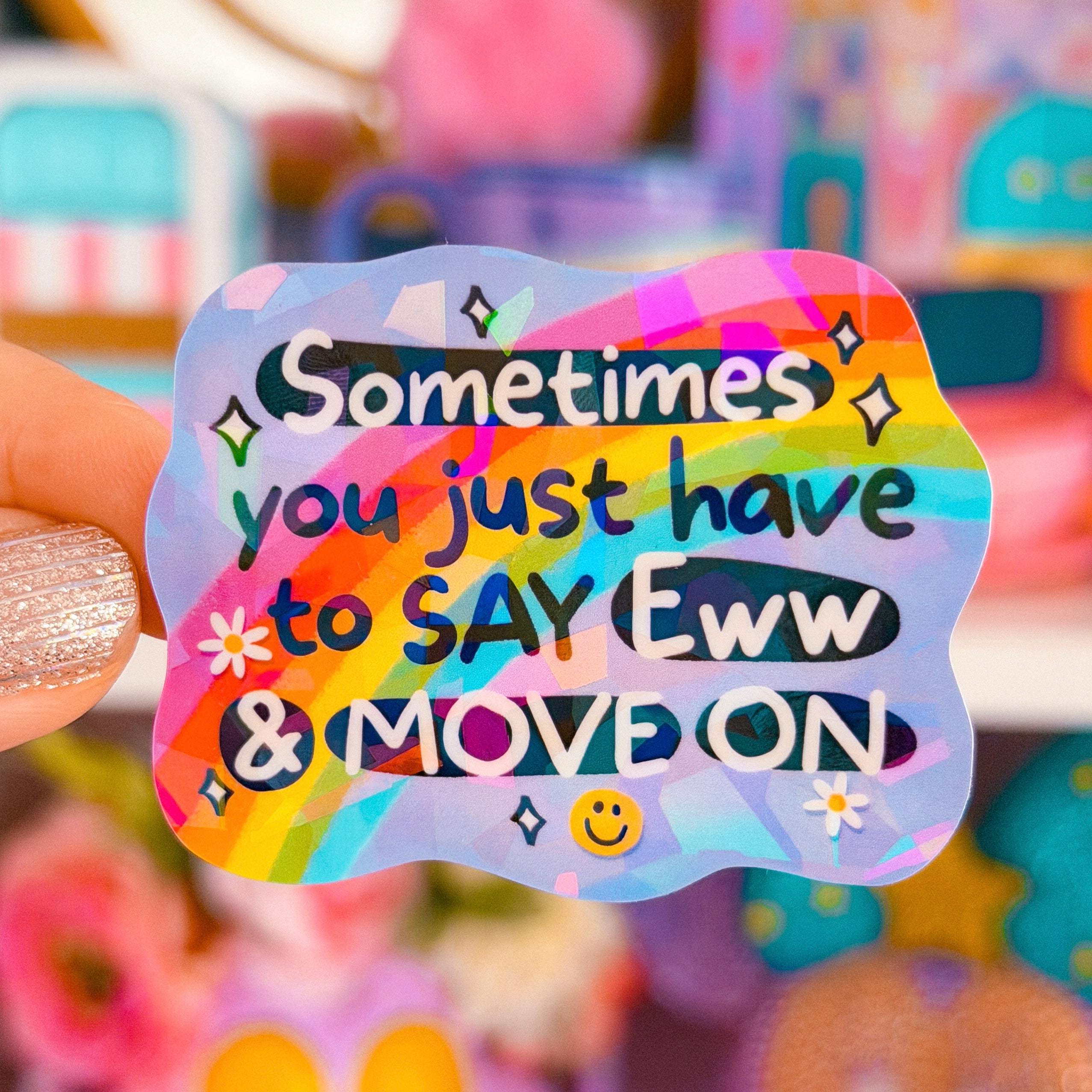 NEW! Waterproof Sticker - EWW and Move On – NoWhiteSpaceStickers