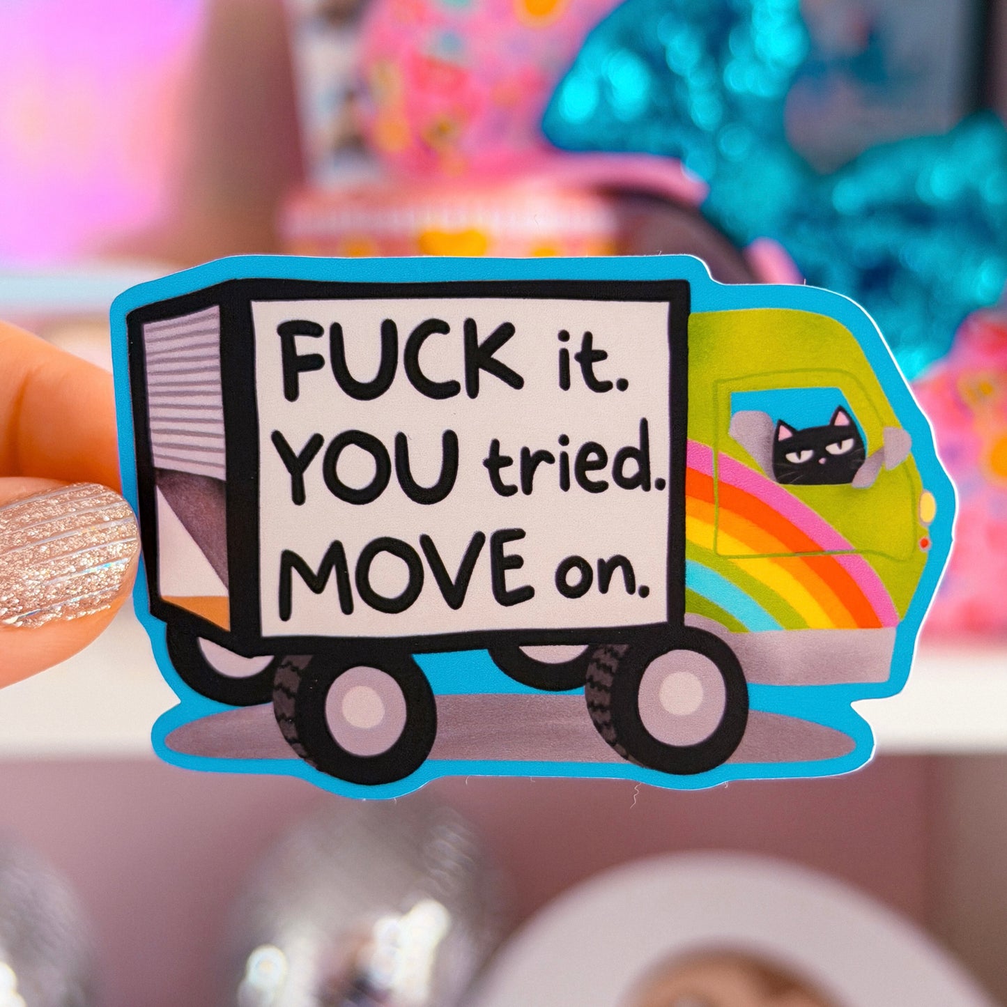 NEW! Waterproof Sticker - F* IT, You Tried, Move On