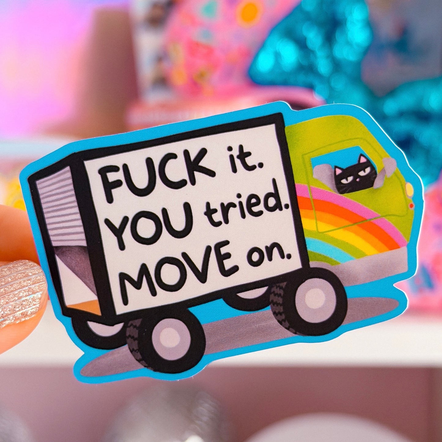NEW! Waterproof Sticker - F* IT, You Tried, Move On