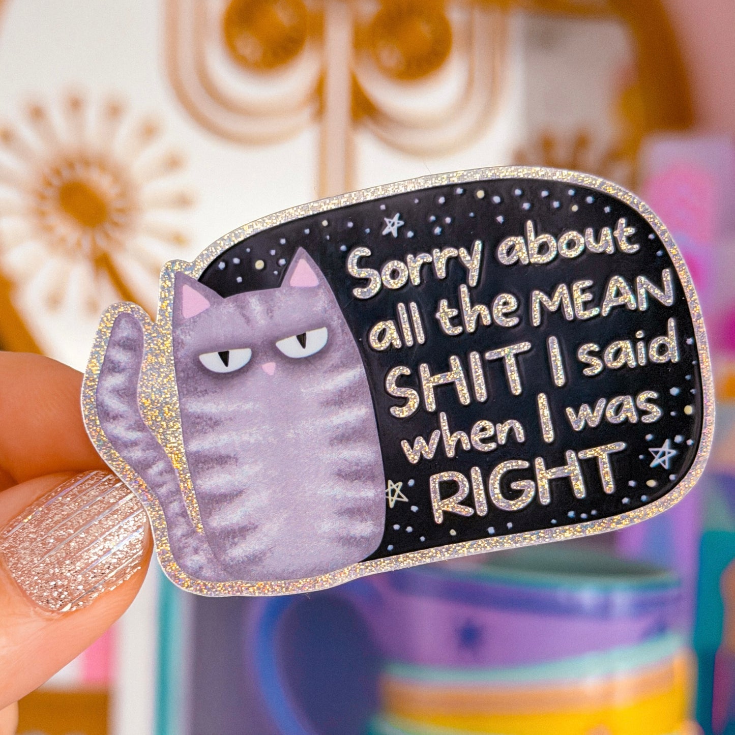 Waterproof Sticker - Sorry About The Mean Stuff I Said