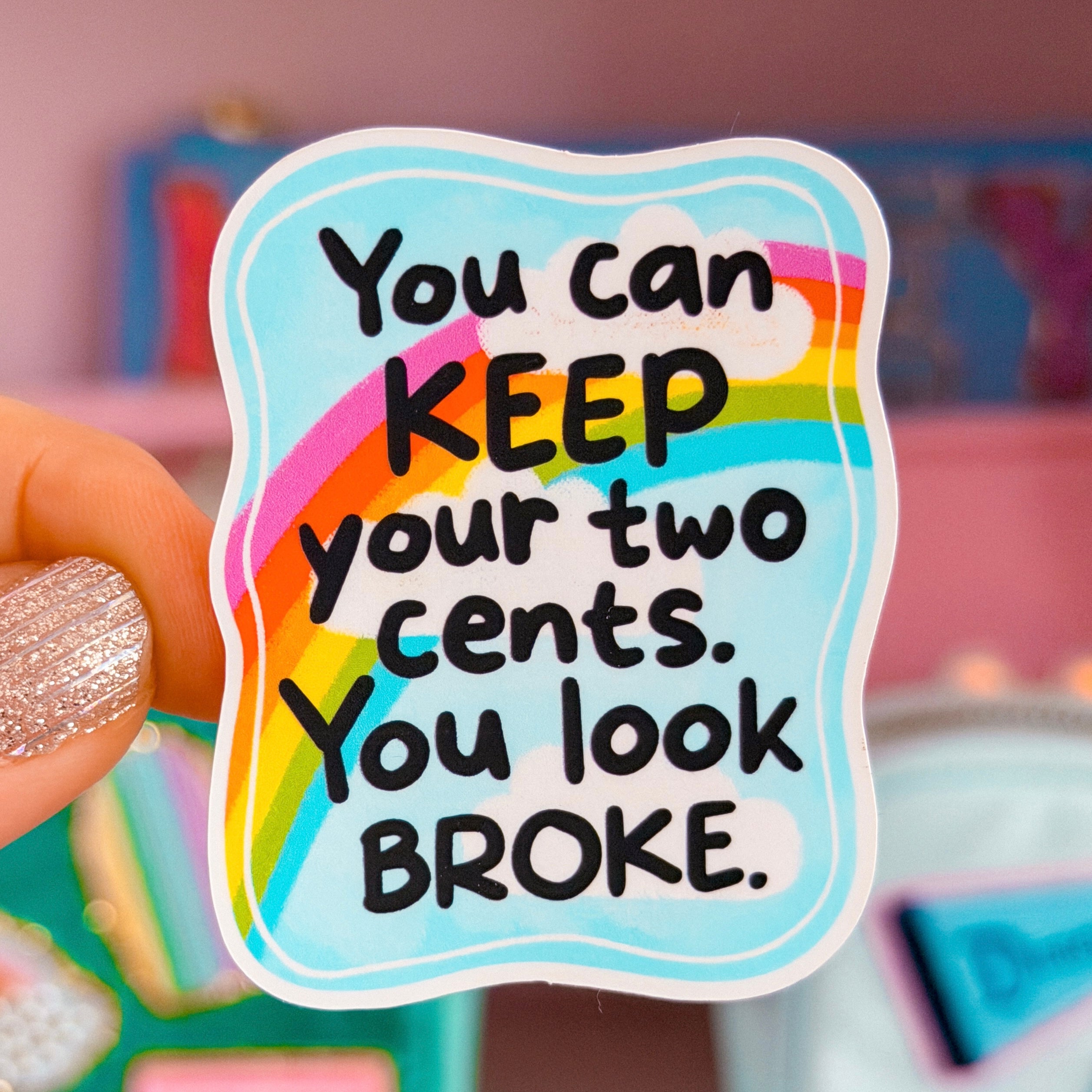 Waterproof Sticker - You Can Keep Your Two Cents – NoWhiteSpaceStickers