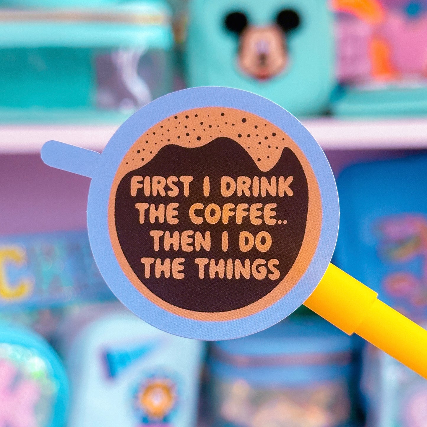 Waterproof Sticker - First, Coffee