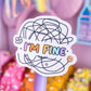 Waterproof Sticker - I'm Fine