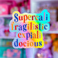 Waterproof Sticker - (Mary Poppins) Supercalifragilisticexpialidocious