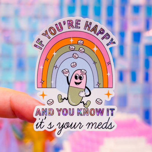 Waterproof Sticker - It's Your Meds