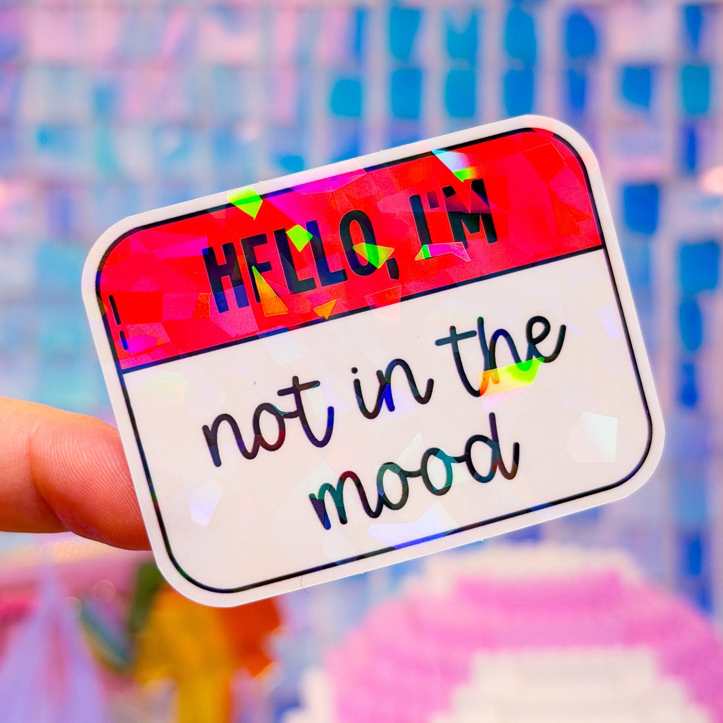 Waterproof Sticker - Hello, I'm Not In The Mood