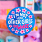 Waterproof Sticker - I'm Not Like Other Girls