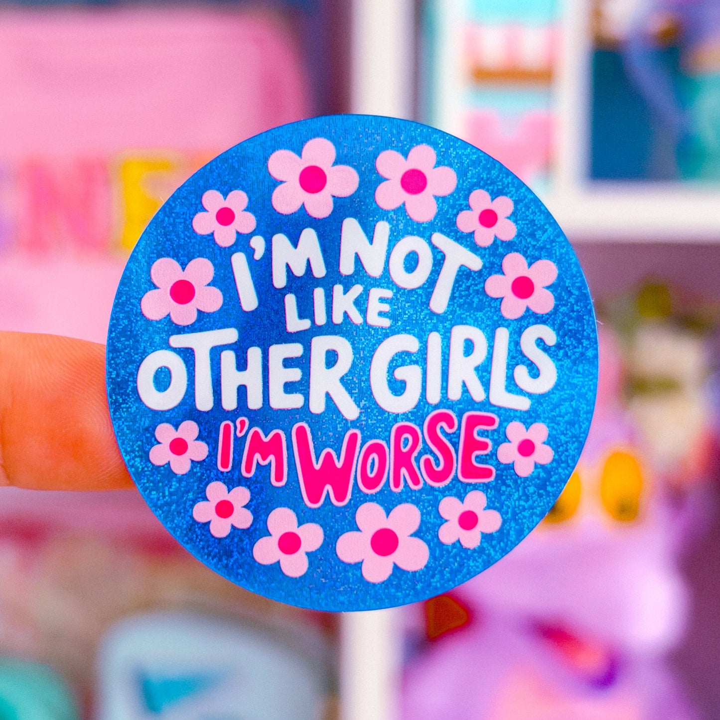 Waterproof Sticker - I'm Not Like Other Girls