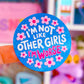 Waterproof Sticker - I'm Not Like Other Girls