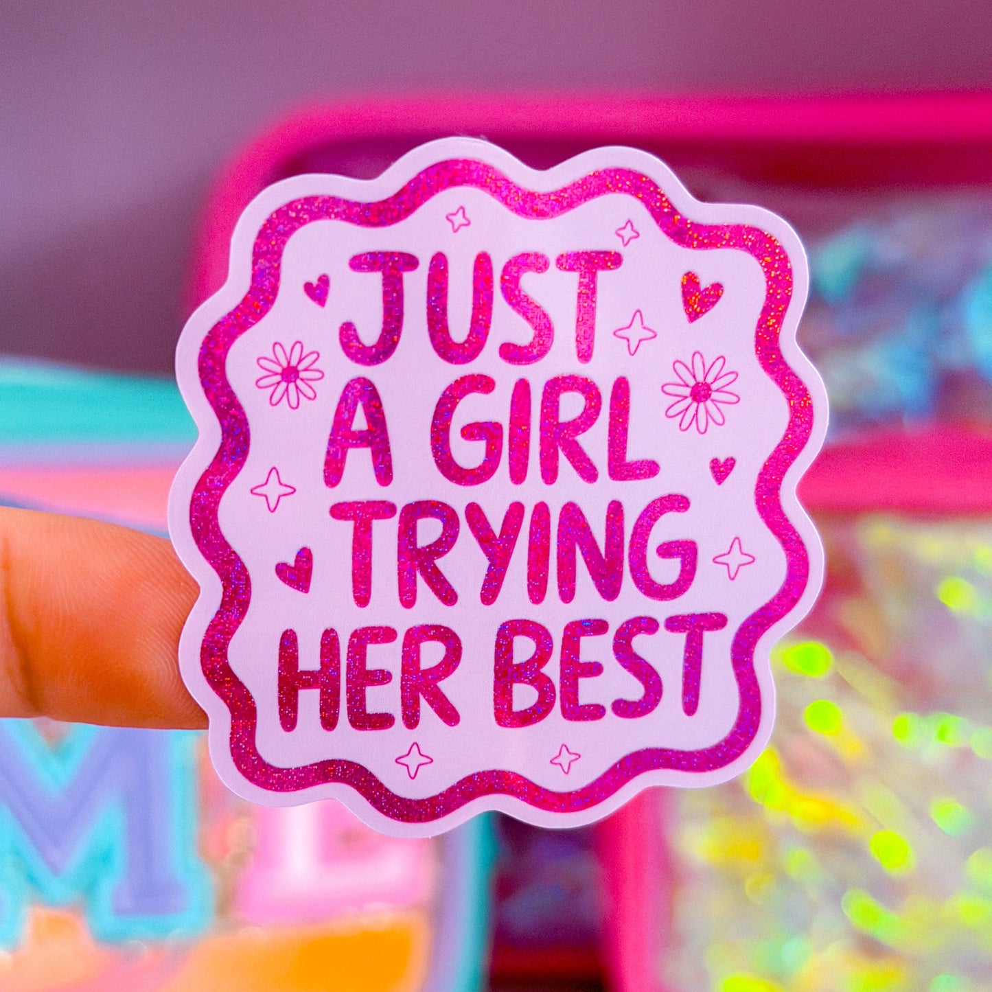 Waterproof Sticker - Just A Girl Trying Her Best