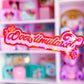 Waterproof Sticker - Overstimulated