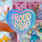 Waterproof Sticker - Proud Crybaby