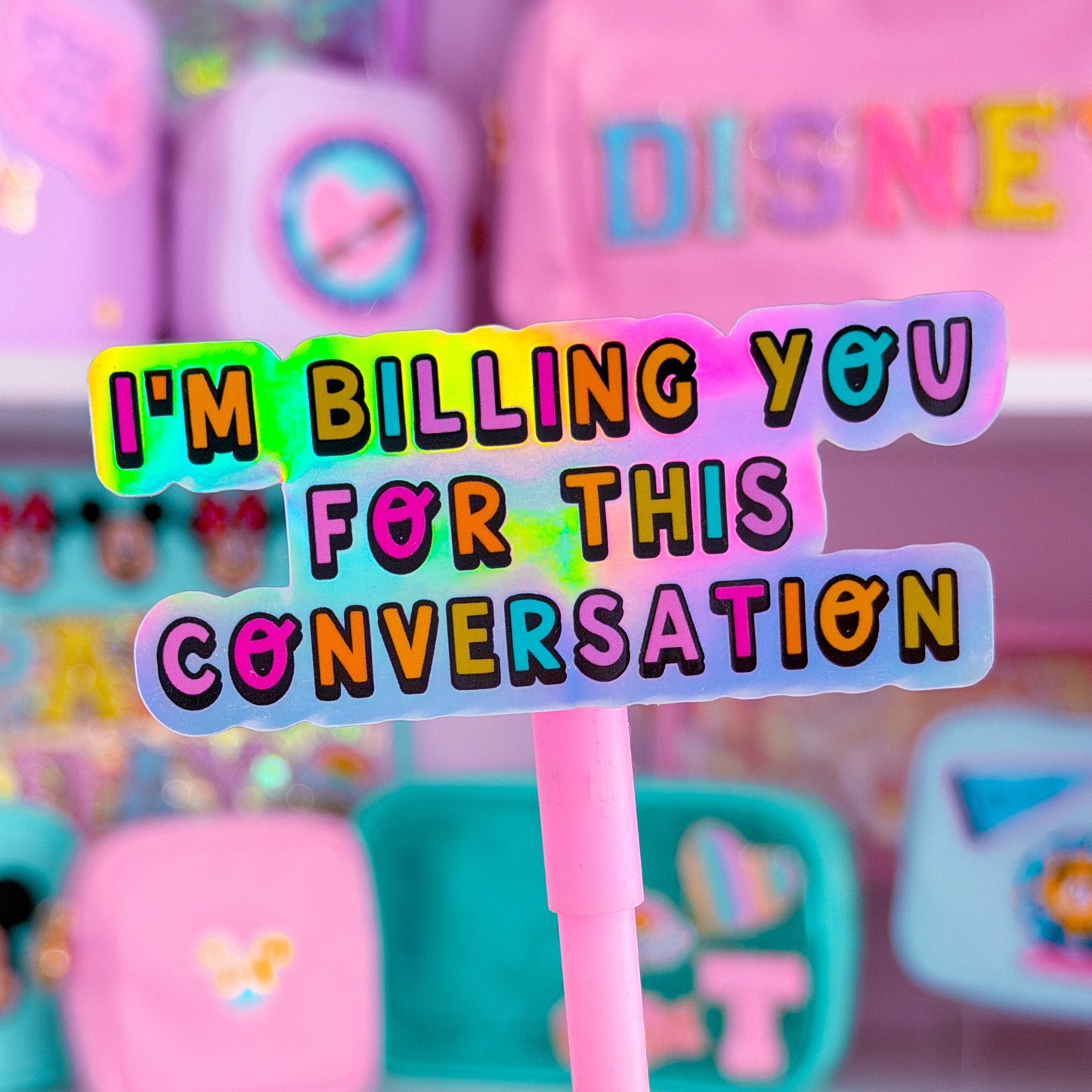 Waterproof Sticker - I'm Billing You For This Convo