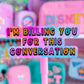 Waterproof Sticker - I'm Billing You For This Convo