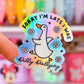 Waterproof Sticker - Dilly Dallying GOOSE