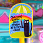Waterproof Sticker - One SHITSTORM At A Time