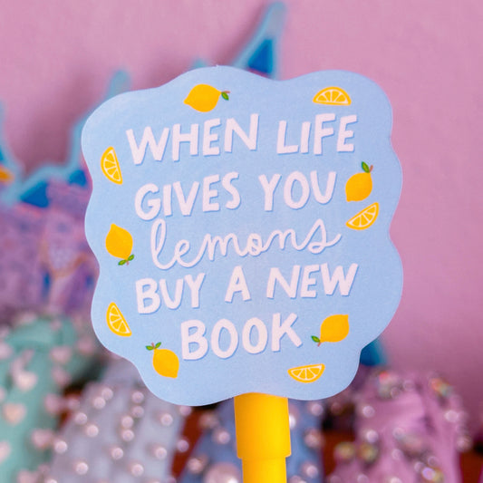 Waterproof Sticker - When Life Gives You Lemons, BUY A NEW BOOK
