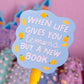 Waterproof Sticker - When Life Gives You Lemons, BUY A NEW BOOK