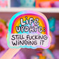 Waterproof Sticker - Life Update: Still Winging It