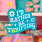 Waterproof Sticker - I'd Rather Be Thrifting